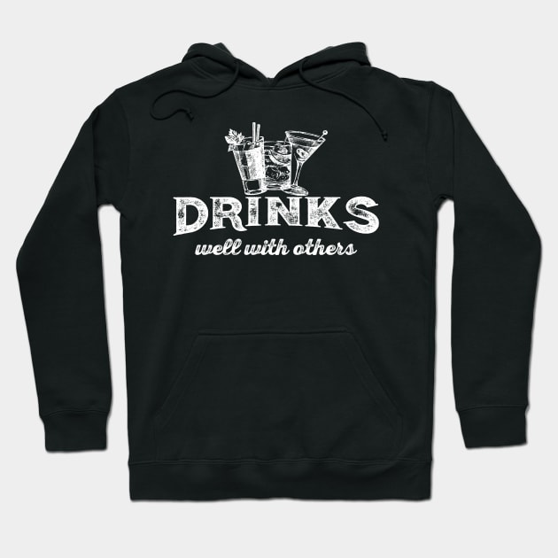 Drinks Well With Others Hoodie by teevisionshop